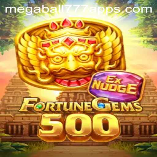 FortuneGems500: A Thrilling Gaming Experience with the Excitement of Megaball777