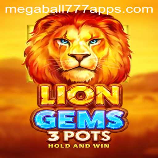 Explore the Adventure and Excitement of LionGems3pots and Megaball777