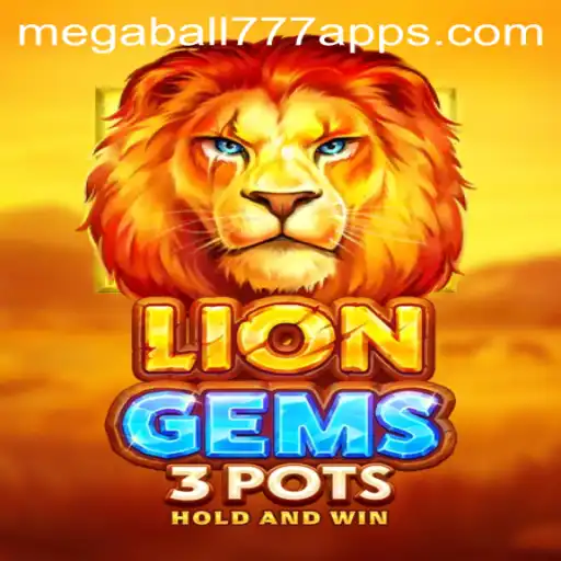 Explore the Adventure and Excitement of LionGems3pots and Megaball777